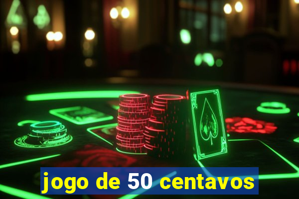 jogo de 50 centavos